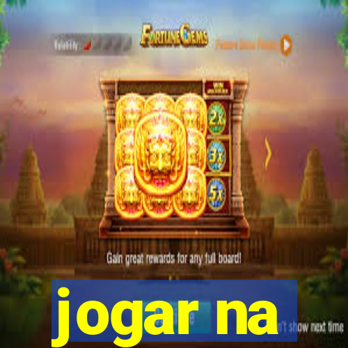 jogar na